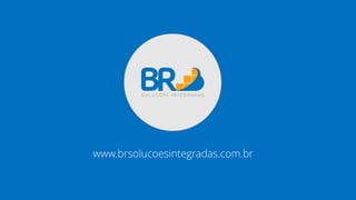www.brsolucoesintegradas.com.br
 