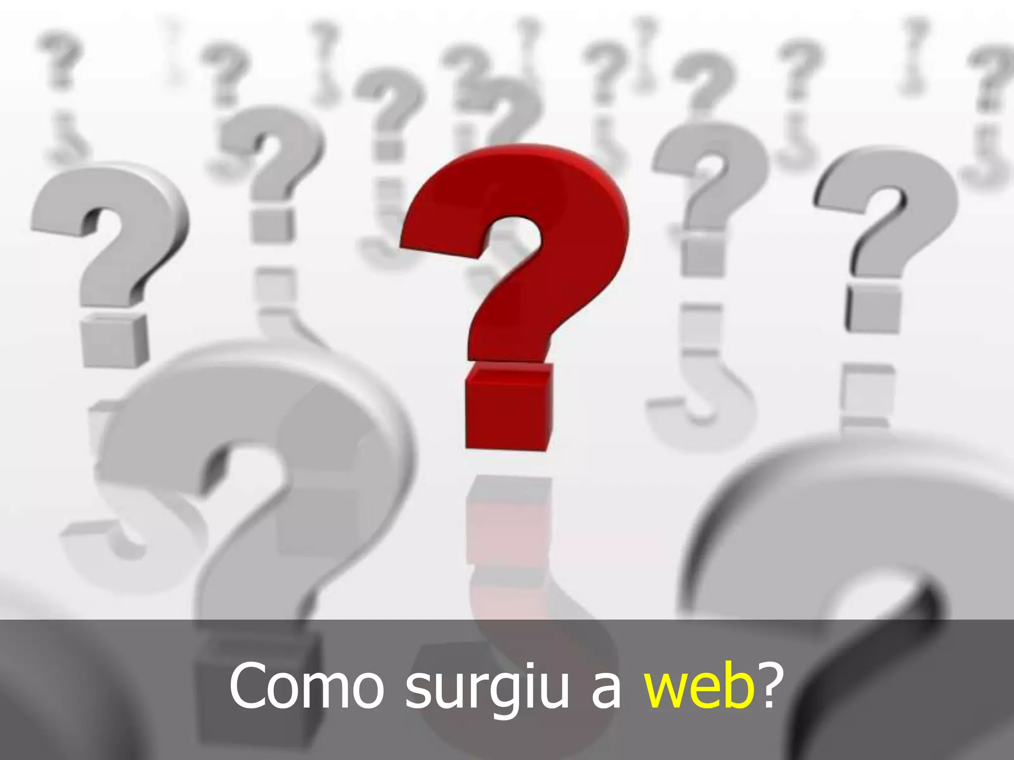 Como surgiu a web?