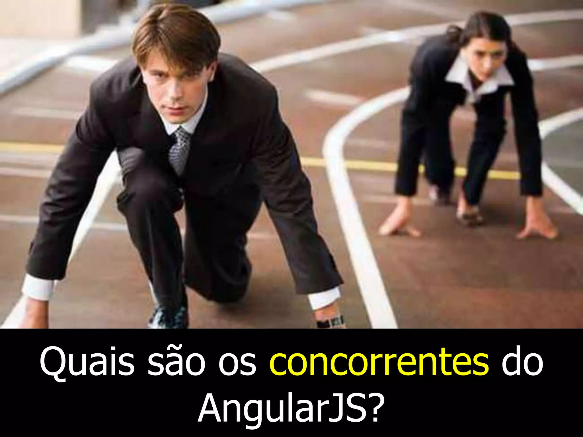 Quais são os concorrentes do AngularJS?