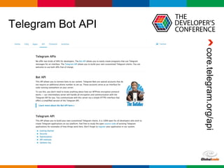 Globalcode – Open4education
Telegram Bot API
core.telegram.org/api
 