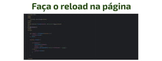 Faça o reload na página
 