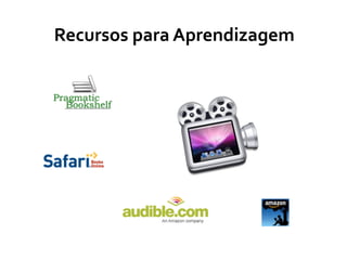 Recursos	
  para	
  Aprendizagem
 