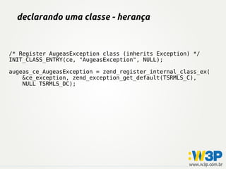 declarando uma classe - herança



/* Register AugeasException class (inherits Exception) */
INIT_CLASS_ENTRY(ce, "AugeasException", NULL);

augeas_ce_AugeasException = zend_register_internal_class_ex(
    &ce_exception, zend_exception_get_default(TSRMLS_C),
    NULL TSRMLS_DC);
 
