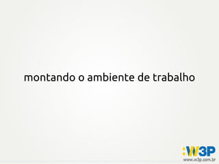 montando o ambiente de trabalho
 