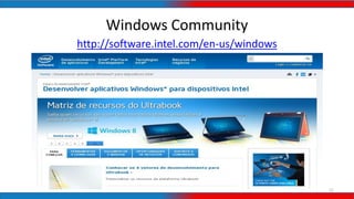 Windows Community
http://software.intel.com/en-us/windows
21
 
