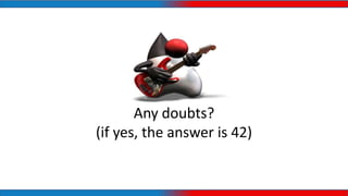 Any doubts?
(if yes, the answer is 42)
 