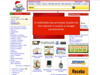 Curso Avançado


 A	
  visibilidade	
  das	
  principais	
  funções	
  do	
  
       site	
  induzem	
  o	
  usuário	
  a	
  navegar	
  
                    corretamente.	
  
 