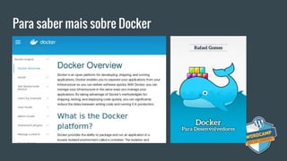 Para saber mais sobre Docker
 