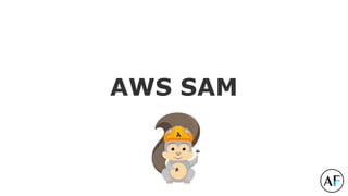 AWS SAM
 
