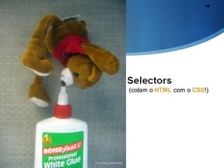 18
(colam o HTML com o CSS!)
 