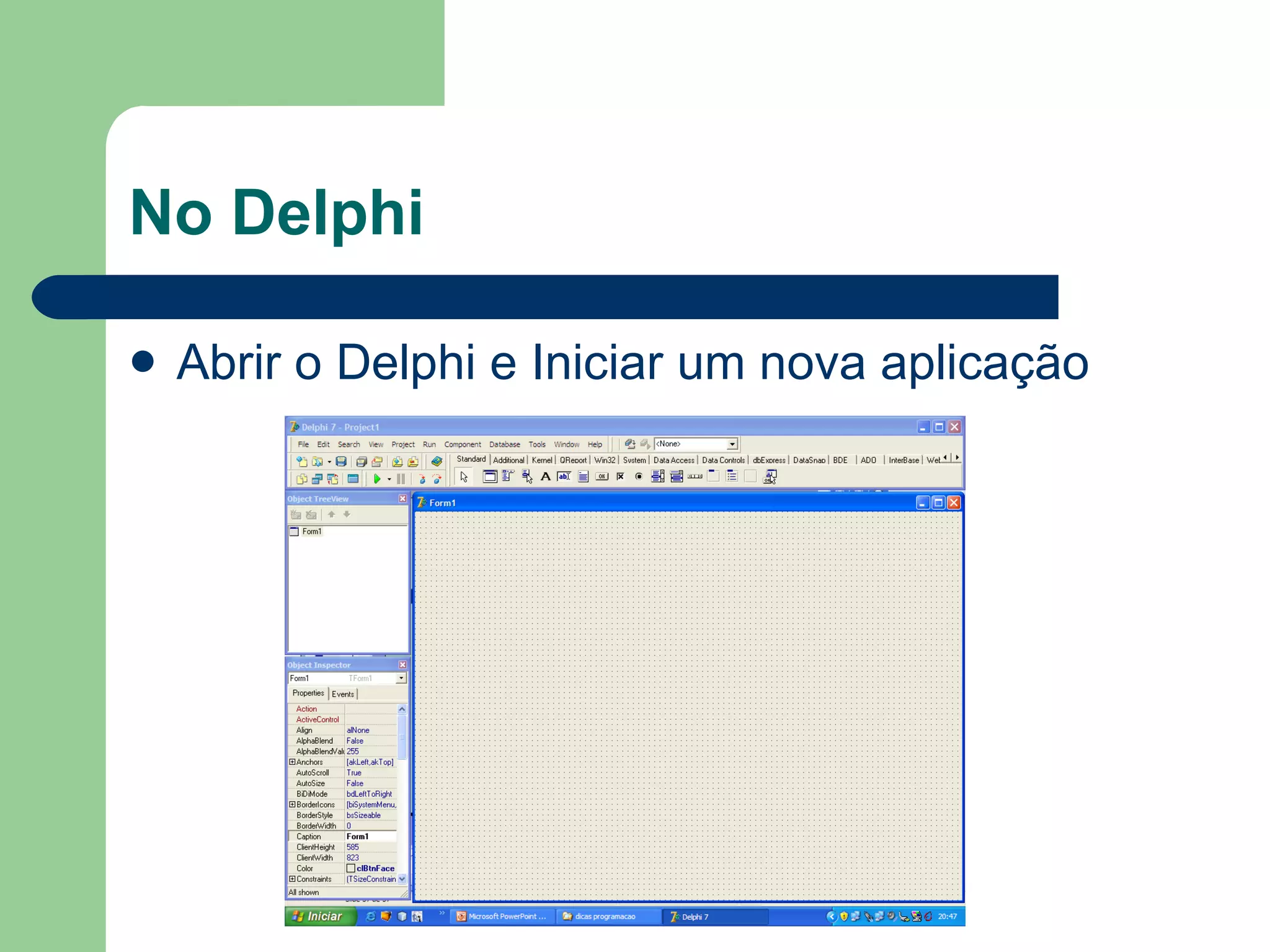 No Delphi Abrir o Delphi e Iniciar um nova aplicação 