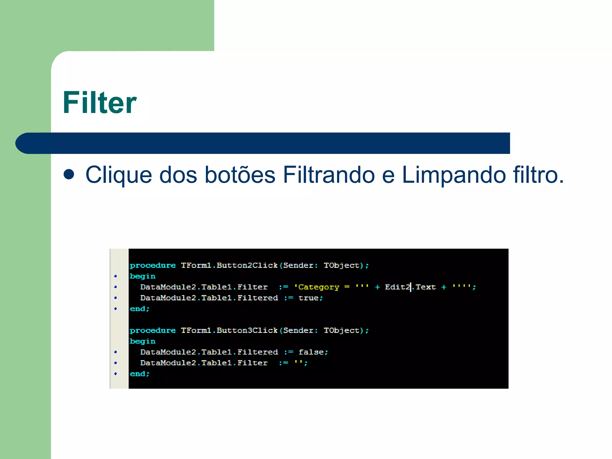 Filter Clique dos botões Filtrando e Limpando filtro. 
