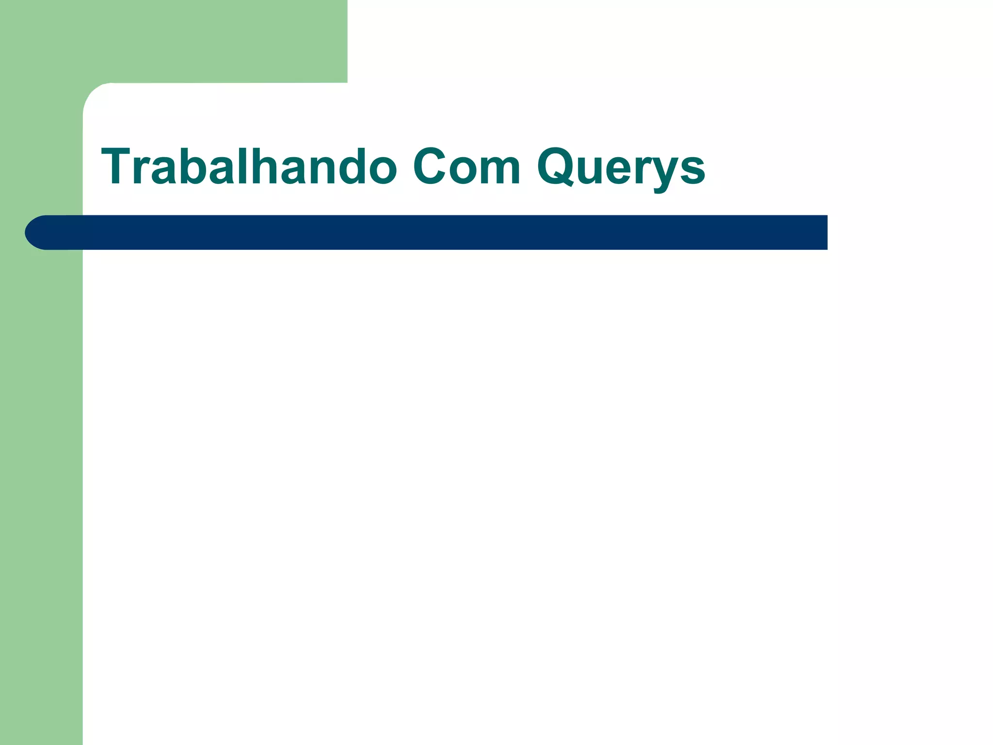 Trabalhando Com Querys 