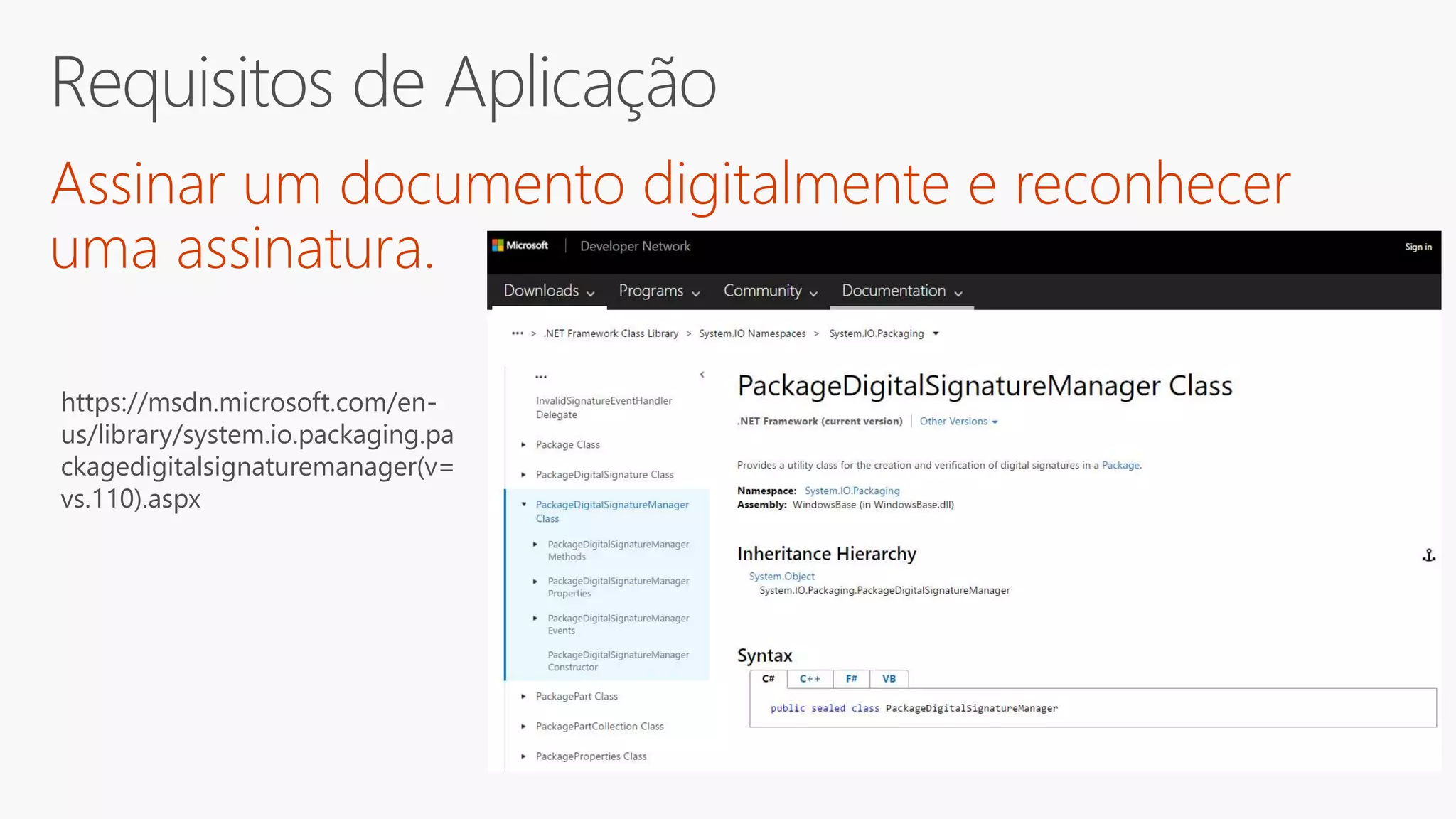 https://msdn.microsoft.com/en-
us/library/system.io.packaging.pa
ckagedigitalsignaturemanager(v=
vs.110).aspx
 