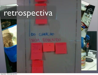 retrospectiva




terça-feira, 18 de maio de 2010
 