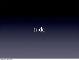 tudo



sábado, 28 de agosto de 2010
 
