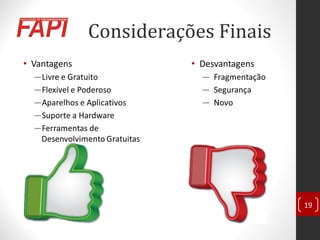 Considerações Finais
19
 