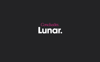 Lunar.
Conclusões.
 