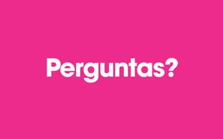 Perguntas?
 