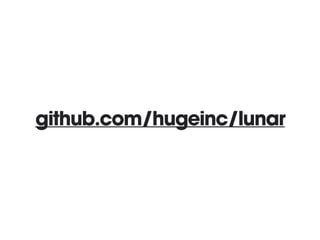 github.com/hugeinc/lunar
 