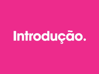 Introdução.
 