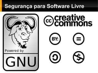 Segurança para Software Livre
 