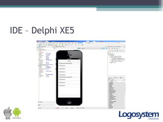 IDE – Delphi XE5
 