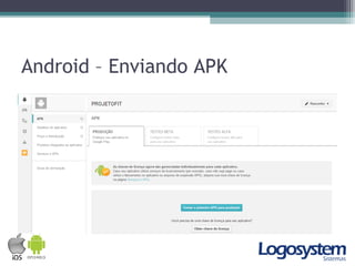 Android – Enviando APK
 