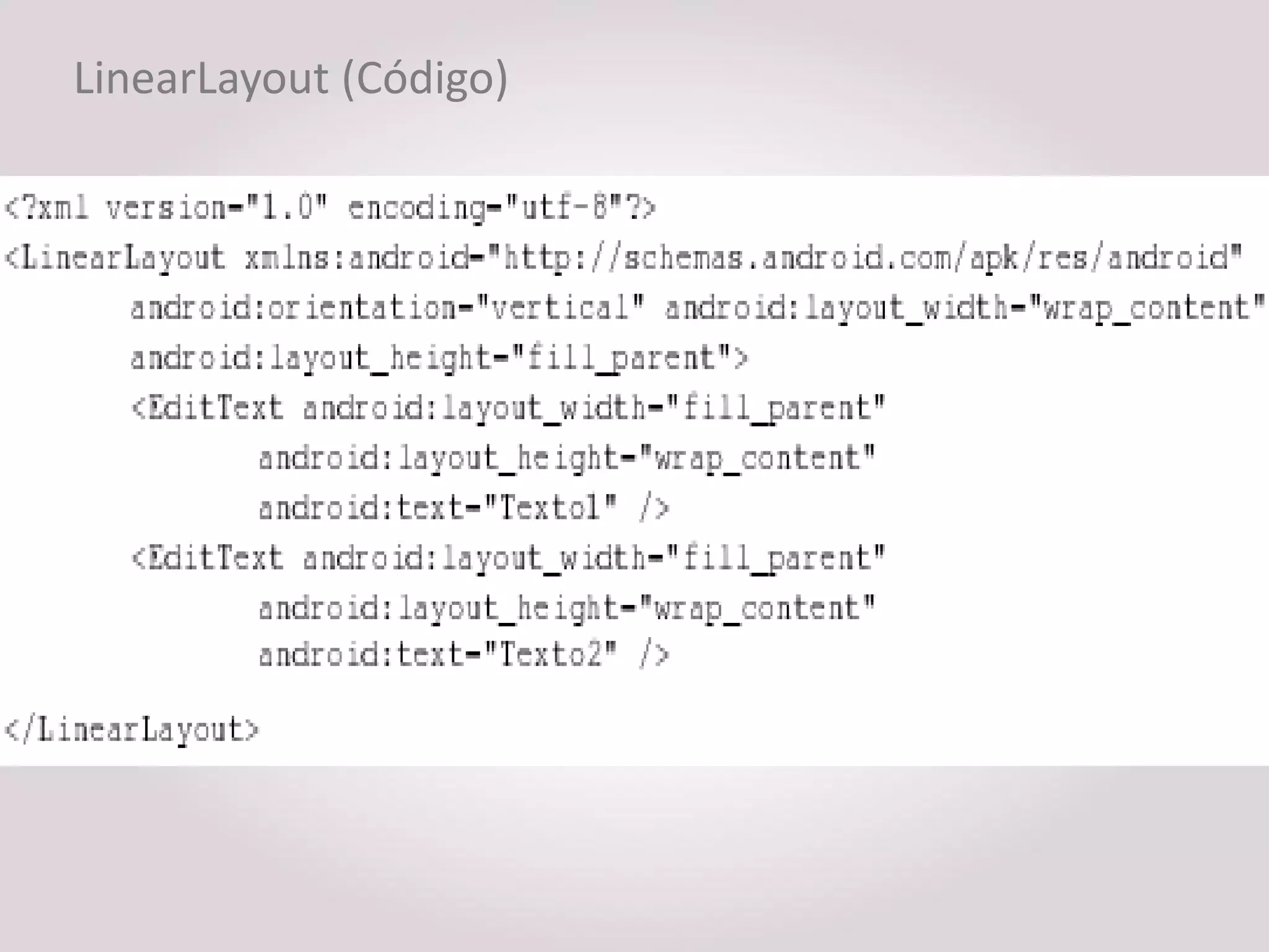 LinearLayout (Código)
 