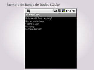Exemplo de Banco de Dados SQLite
 