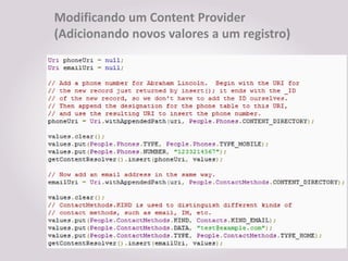 Modificando um Content Provider
(Adicionando novos valores a um registro)
 