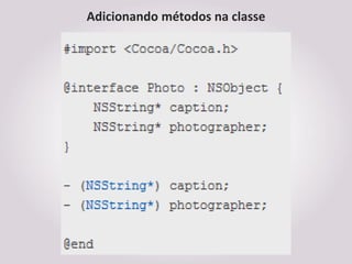 Adicionando métodos na classe
 