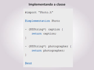 Implementando a classe
 