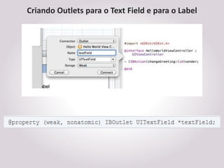 Criando Outlets para o Text Field e para o Label
 