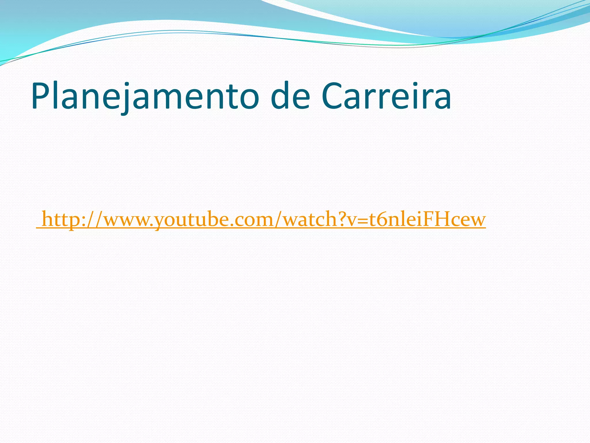 Planejamento de Carreira

http://www.youtube.com/watch?v=t6nleiFHcew
 