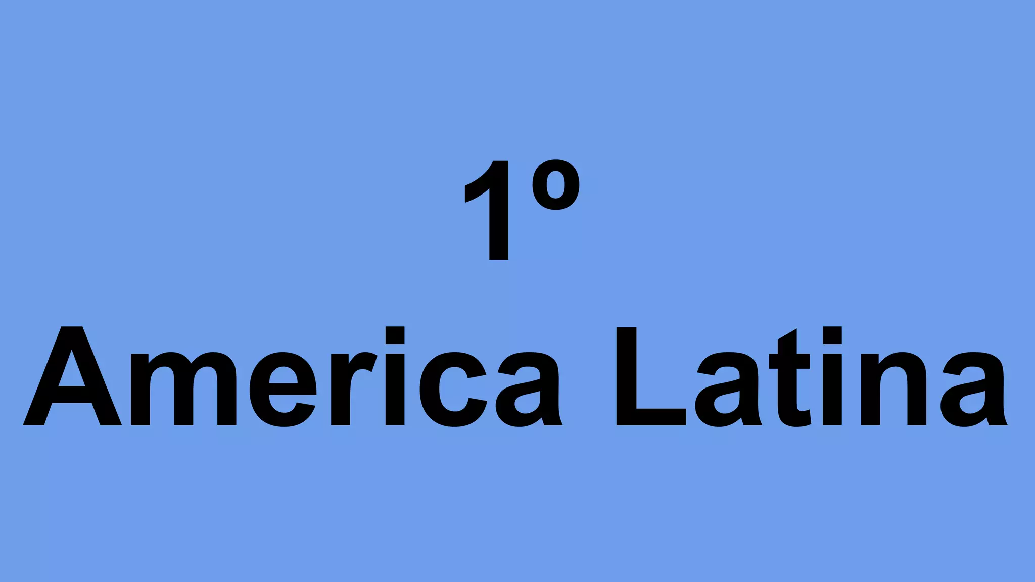 1º
America Latina