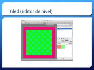 Tiled (Editor de nível)
 