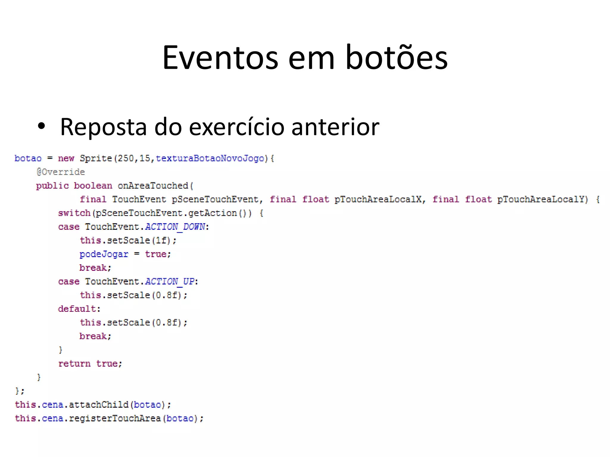 Eventos em botões
• Reposta do exercício anterior
 
