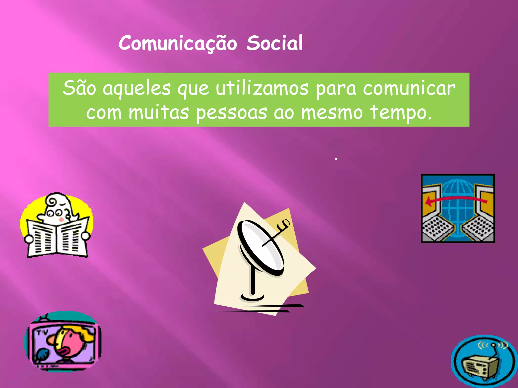Desenvolvimento dos meios de comunicação social | PPT