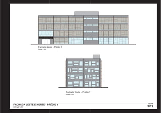 CENTRO ESPECIALIZADO EM 
REABILITAÇÃO FÍSICA E SOCIAL 
Fachada Leste - Prédio 1 
Escala 1:200 
Fachada Norte - Prédio 1 
Escala 1:200 
FACHADA LESTE E NORTE - PRÉDIO 1 
ESCALA 1:200 
FOLHA 
9/19 
PRODUCED BY AN AUTODESK EDUCATIONAL PRODUCT PRODUCED BY AN AUTODESK EDUCATIONAL PRODUCT 
PRODUCED BY AN AUTODESK EDUCATIONAL PRODUCT 
PRODUCED BY AN AUTODESK EDUCATIONAL PRODUCT 
 