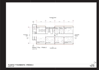 Fachada Oeste 
7,80 7,80 7,80 
13,60 
7,80 
s 
A 
A A 
B 
1 2 3 4 5 
Sala de TI 
Planta 1º Pav. - Prédio 2 
Escala 1:200 
Sala de 
Pedagogia 
Sala de 
Pedagogia 
Estimulação Pedagógica 
Infantil 
Musicoterapia 
Estimulação Pedagógica 
Atêlie de Artes Adolescente 
Exposição das Artes feitas 
no Centro 
Fachada Leste 
Fachada 
Norte 
B B 
Sanitário 
Feminino 
Sanitário 
Masculino 
Sanit. 
Excl. 
799 
PLANTA 1º PAVIMENTO - PRÉDIO 2 
ESCALA 1:200 
FOLHA 
12/19 
PRODUCED BY AN AUTODESK EDUCATIONAL PRODUCT PRODUCED BY AN AUTODESK EDUCATIONAL PRODUCT 
PRODUCED BY AN AUTODESK EDUCATIONAL PRODUCT 
PRODUCED BY AN AUTODESK EDUCATIONAL PRODUCT 
 