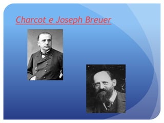 Charcot e Joseph Breuer,[object Object]