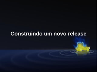 Desenvolvendo uma distribuição Linux - Projeto Fedora