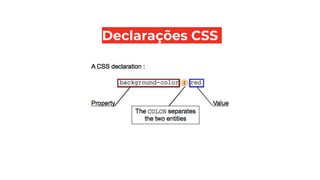 Declarações CSS
 