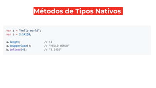 Métodos de Tipos Nativos
 