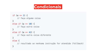 Condicionais
 