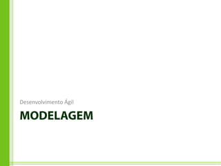 Desenvolvimento Ágil
 