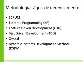 •   SCRUM
•   Extreme Programming (XP)
•   Feature Driven Development (FDD)
•   Test Driven Development (TDD)
•   Crystal
•   Dynamic Systems Development Method
    (DSDM)
 