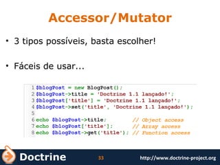 Accessor/Mutator 3 tipos possíveis, basta escolher! Fáceis de usar... 