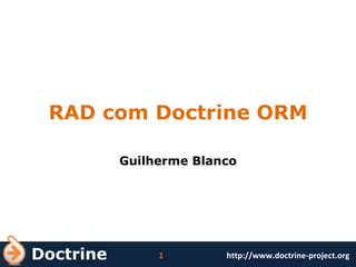 RAD com Doctrine ORM Guilherme Blanco 